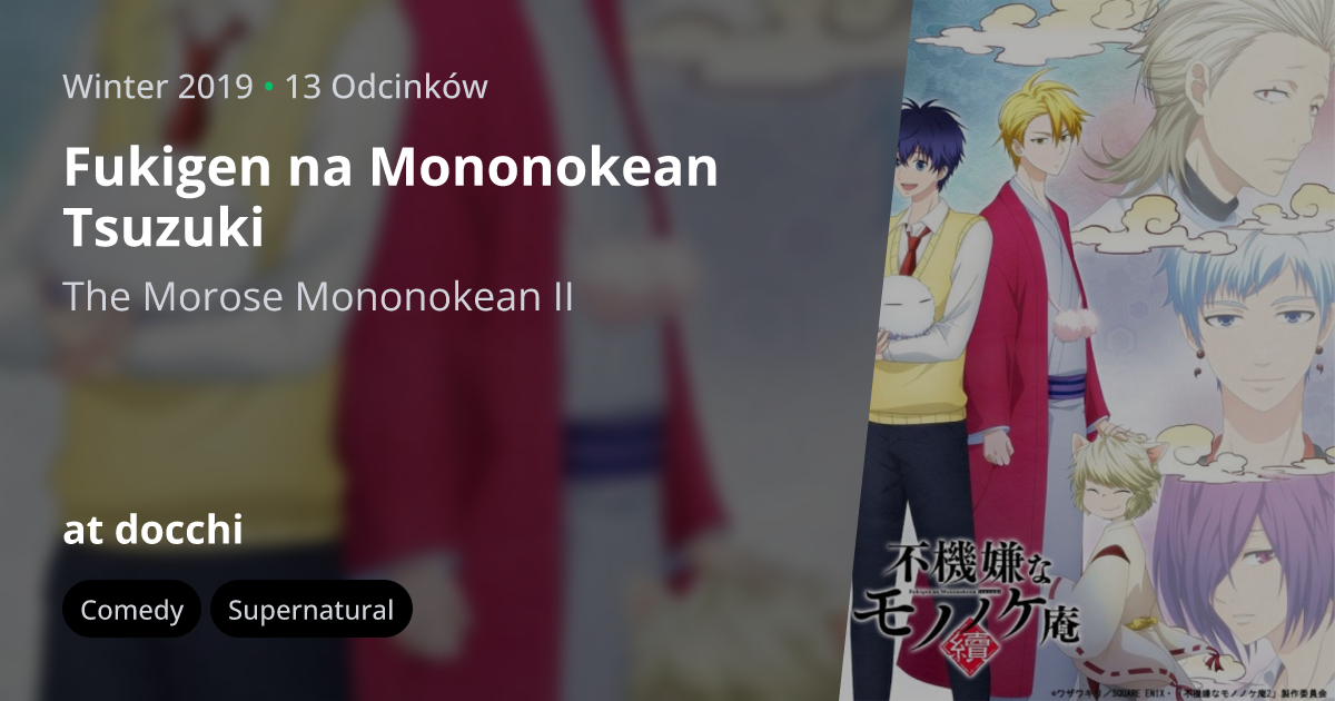 Fukigen na Mononokean Tsuzuki - The Morose Mononokean Ⅱ, Fukigen
